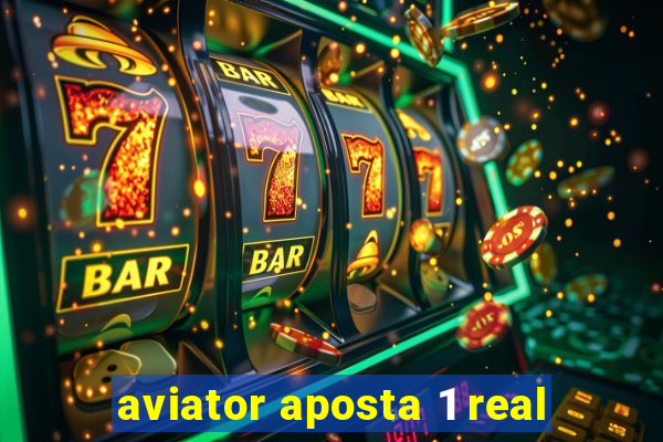 aviator aposta 1 real